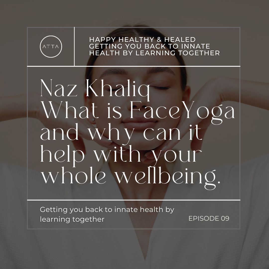 EPISODE 09 - What is Face Yoga and why can it help with your whole wellbeing.