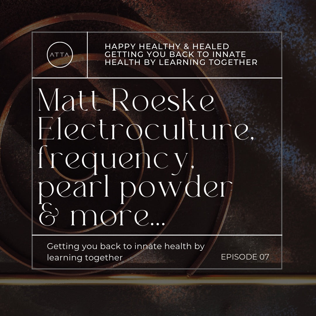 EPISODE 7 - The lost art of Electroculture and how it can enhance our gardens and our health!