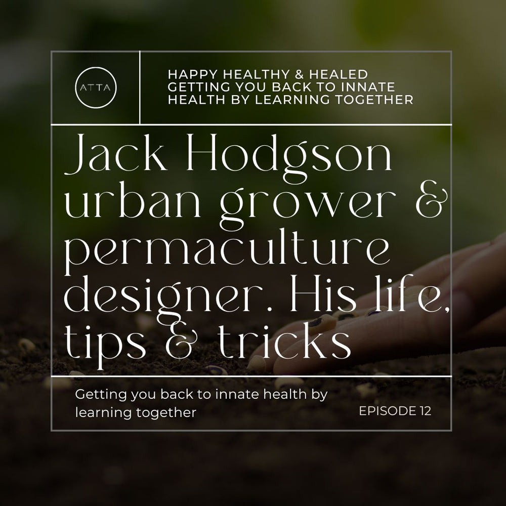ATTA permaculture Jack gorwing your own
